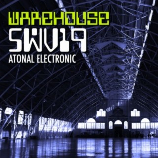 Warehouse 5WV19: Atonal Electronic