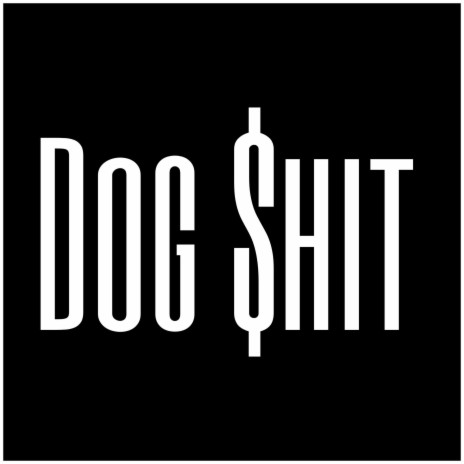 Dog $hit | Boomplay Music