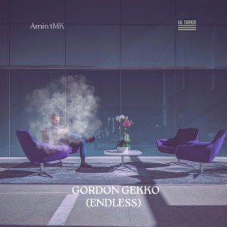 Gordon Gekko (Endless) ft. Lil Tankie lyrics | Boomplay Music