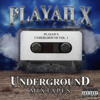 Playah X, Underground, Vol. 1