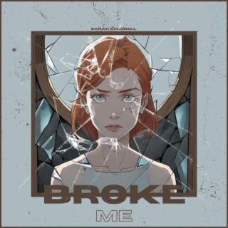 Broke me lyrics | Boomplay Music