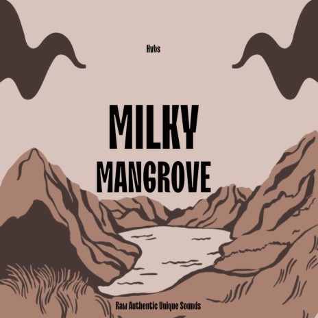 Milky Mangrove | Boomplay Music