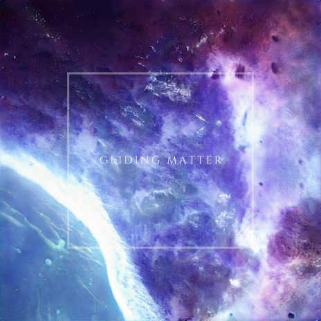 Gliding Matter | Boomplay Music