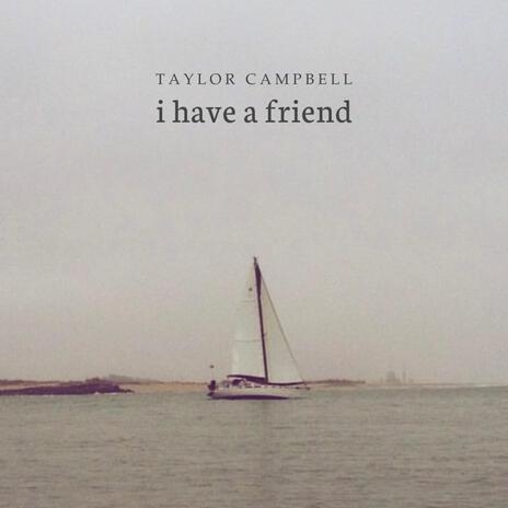 i have a friend | Boomplay Music