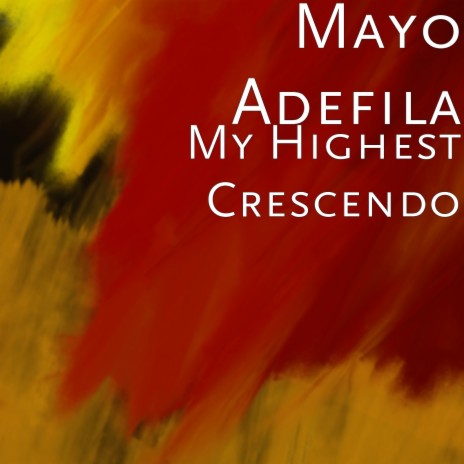 My Highest Crescendo ft. Favour Adefila