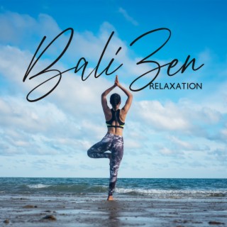 Bali Zen Relaxation: Meditation, Yoga, Relaxation, Sleep, Spa, Oasis of Serenity del Mar
