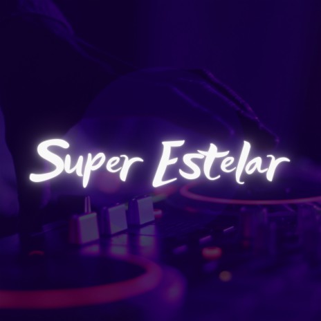 Super Estelar | Boomplay Music