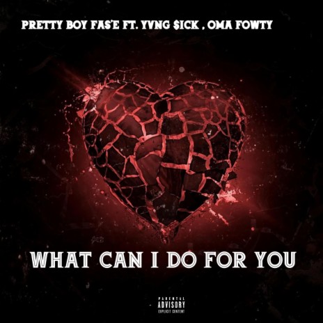 What can i do for you ft. Yvng $ick & OMA BIGFOWTY | Boomplay Music