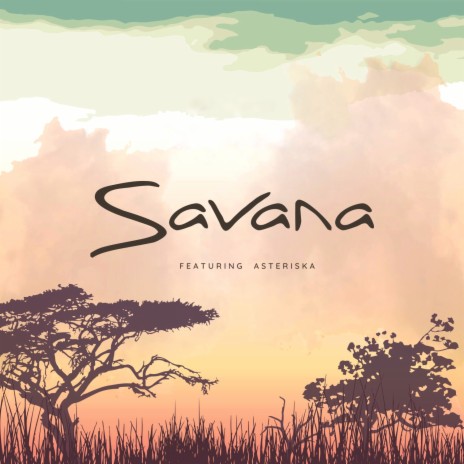 Savana ft. Asteriska | Boomplay Music