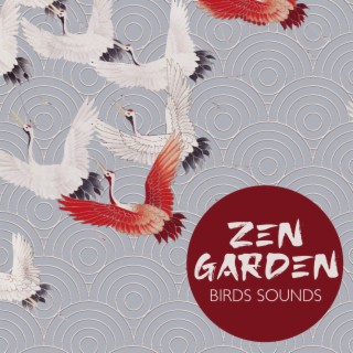 Zen Garden: Birds Sounds, Music for Relaxation, Spa, Forest of Birds, Healing Melodies