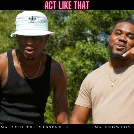 Act Like That ft. Mr. KnowLove | Boomplay Music
