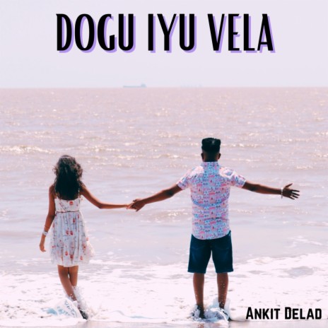 DOGU IYU VELA ft. Adivasi Song & Dj Jatin | Boomplay Music