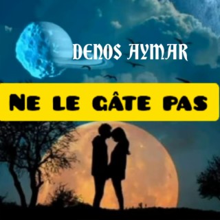 Ne Le Gâte Pas