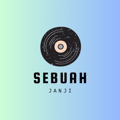 Sebuah Janji | Boomplay Music