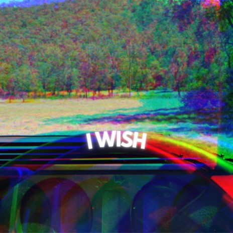 I Wish | Boomplay Music