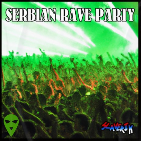 SERBIAN RAVE PARTY | Boomplay Music