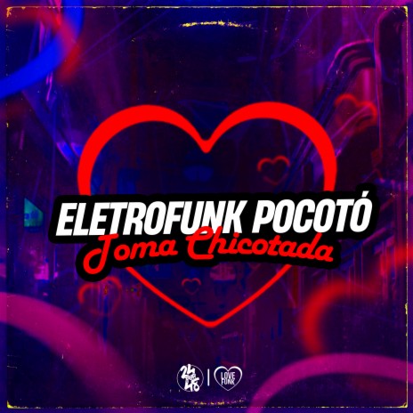 Eletro Funk Pocotó, Toma Chicotada ft. DJ PANDISK | Boomplay Music