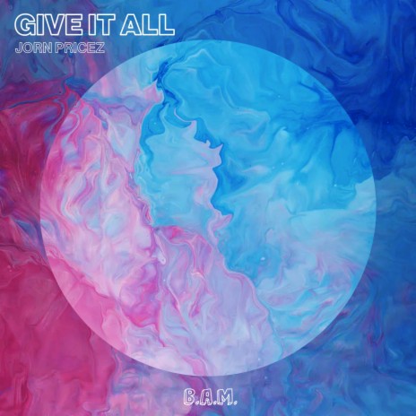 Give It All | Boomplay Music