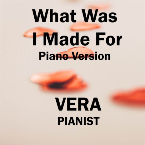 What Was I Made For (Piano Version) | Boomplay Music