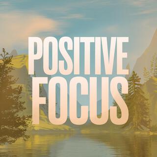 Positive Focus