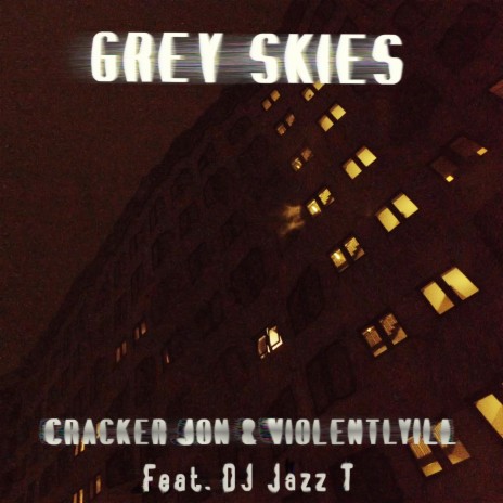 Grey Skies ft. Violentlyill & Jazz T | Boomplay Music