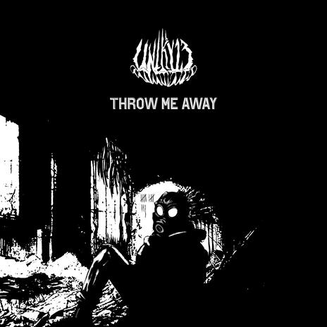 THROW ME AWAY | Boomplay Music