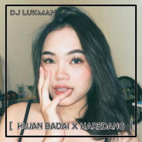 DJ HUJAN BADAI X HAREDANG MENGKENE | Boomplay Music