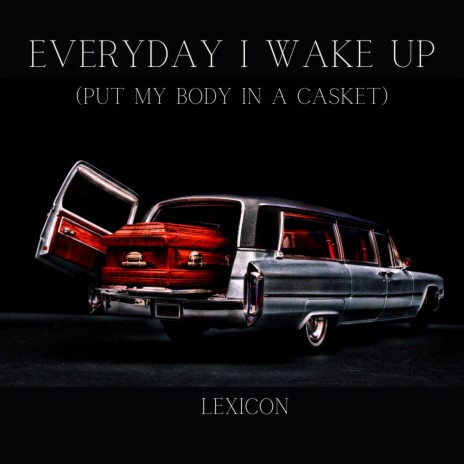 Everyday I wake up | Boomplay Music
