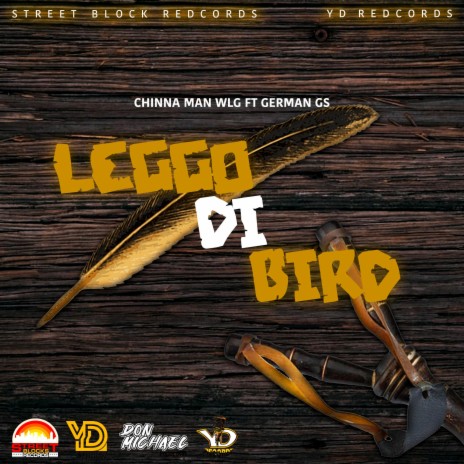 Leggo Di Bird ft. Chinna Man & German Gs | Boomplay Music