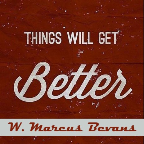 Things Will Get Better | Boomplay Music