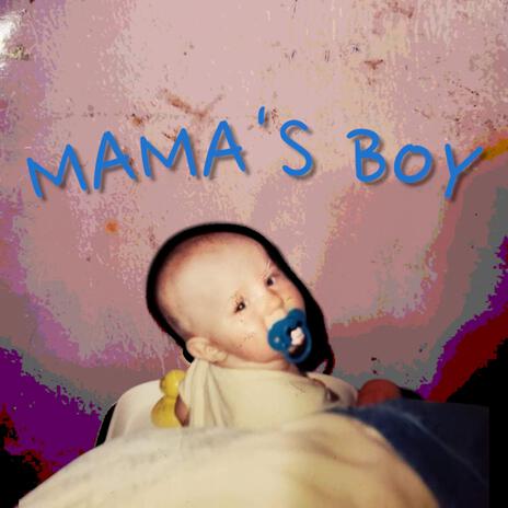 Mama's Boy | Boomplay Music