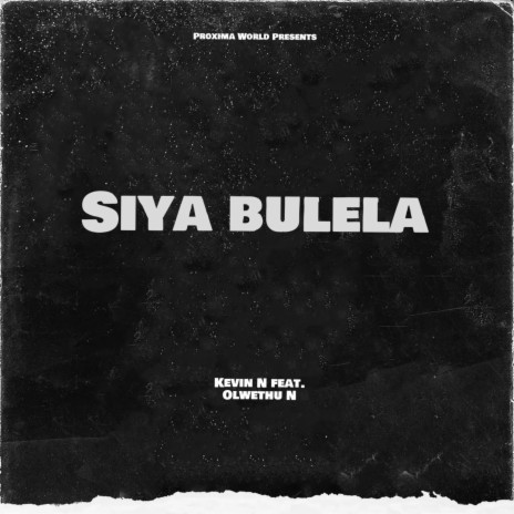 Siyabulela ft. Olwethu N | Boomplay Music