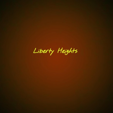 Liberty Heights | Boomplay Music