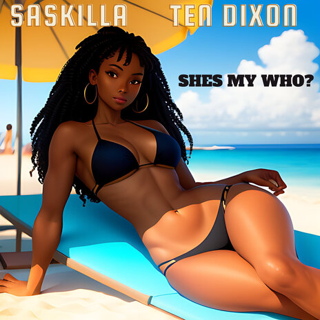 Shes My Who? ft. Ten Dixon | Boomplay Music