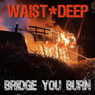 Bridge You Burn