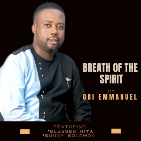 Breath of the Spirit ft. Sunny Solomon & Blessed Rita | Boomplay Music