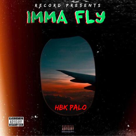 Imma Fly | Boomplay Music