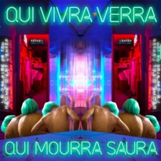 Qui Vivra Verra / Qui Mourra Saura