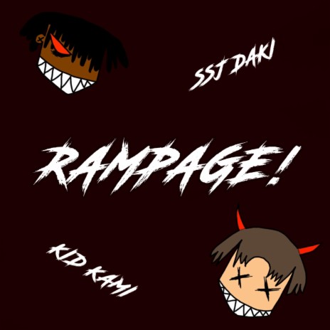 RAMPAGE! ft. Kid Kami