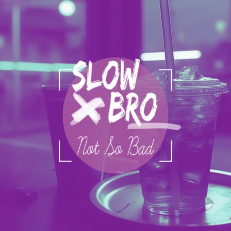Not So Bad (Leans Gone Cold) - slowed + reverb | Boomplay Music