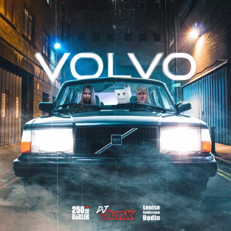 VOLVO ft. Louise Andersson Bodin & DJ DUNK | Boomplay Music