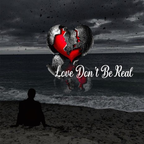 Love Dont Be Real ft. Jadry | Boomplay Music