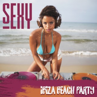 Sexy Ibiza Beach Party: Erotic Chill House Night Party