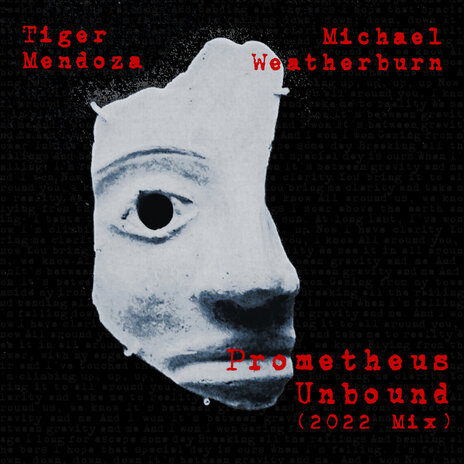 Prometheus Unbound (2022 Mix) ft. Michael Weatherburn