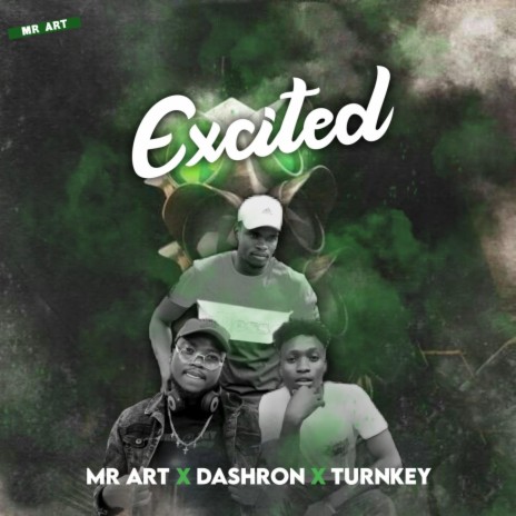 Excited ft. DashRon & Mr Art | Boomplay Music