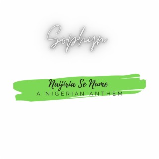 Naijiria Se Nume (A Nigerian Anthem)