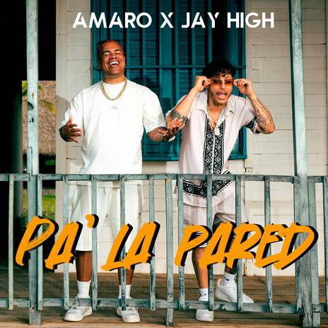 PA' LA PARED ft. Jay High | Boomplay Music