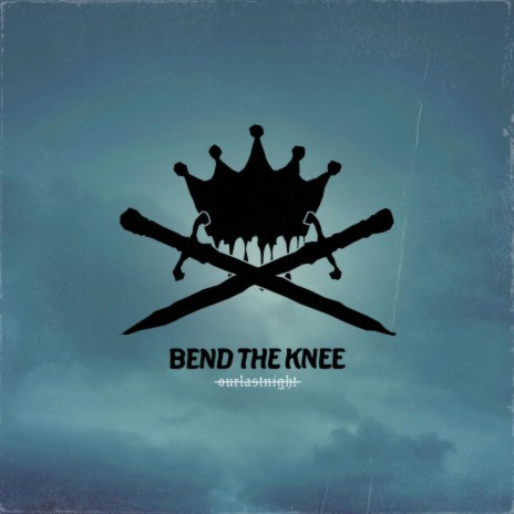 BEND THE KNEE | Boomplay Music