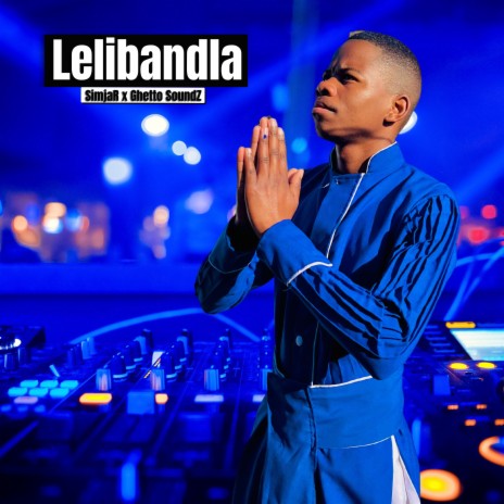 Lelibandla ft. Ghetto SoundZ | Boomplay Music