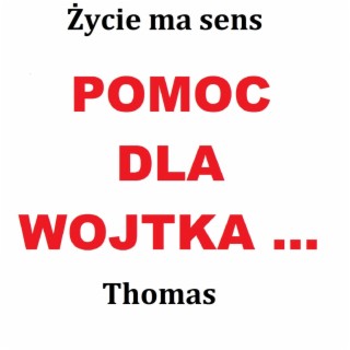 Zycie Ma Sens, Pomoc dla Wojtka